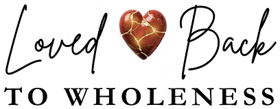 Loved Back to Wholeness